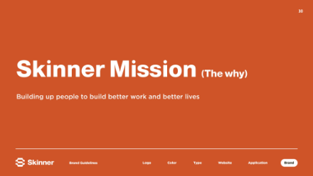 Slide with an orange background titled Skinner Mission (The why) and the text Building up people to build better work and better lives. Branding navigation is at the bottom with Skinner and menu options.