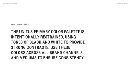 A page from a brand guide states: The Unitus primary color palette is intentionally restrained, using tones of black and white to provide strong contrasts. Use these colors across all brand channels and mediums to ensure consistency.