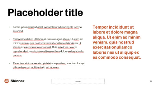 A presentation slide with the title Placeholder title, bullet points on the left, and a highlighted orange text block on the right. The Skinner logo is at the bottom left.
