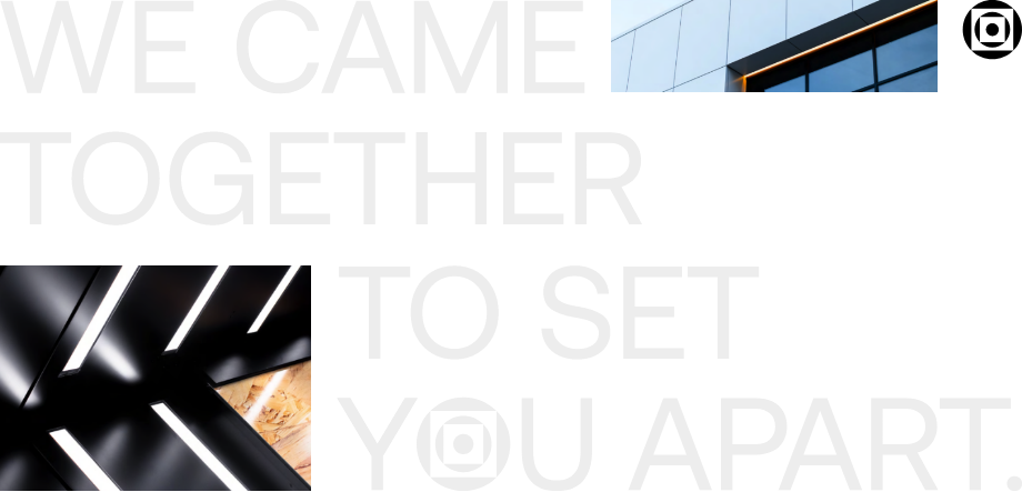 Minimalist graphic with large, faint text reading WE CAME TOGETHER TO SET YOU APART. Features a black-and-white ceiling light fixture and a corner of a modern glass building, with a circular logo in the top right.