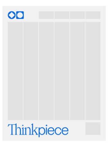 A minimalist webpage layout with five grey columns, two blue circles in the top left corner, and the word Thinkpiece in large blue text at the bottom.
