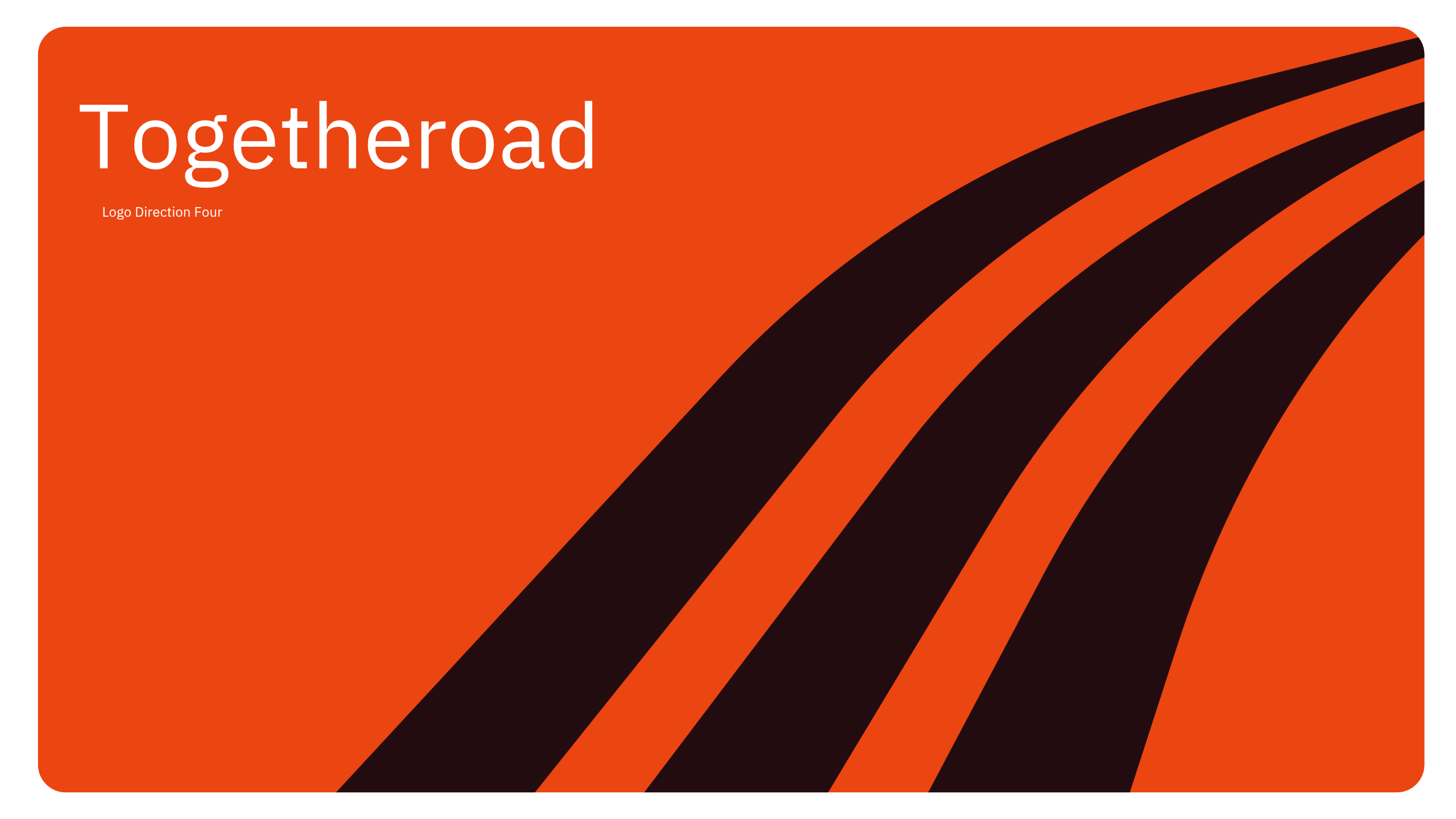 Orange background with the word Togetheroad in white at the top left and three black curved lines on the right, resembling a road. Text below the title reads Logo Direction Four.