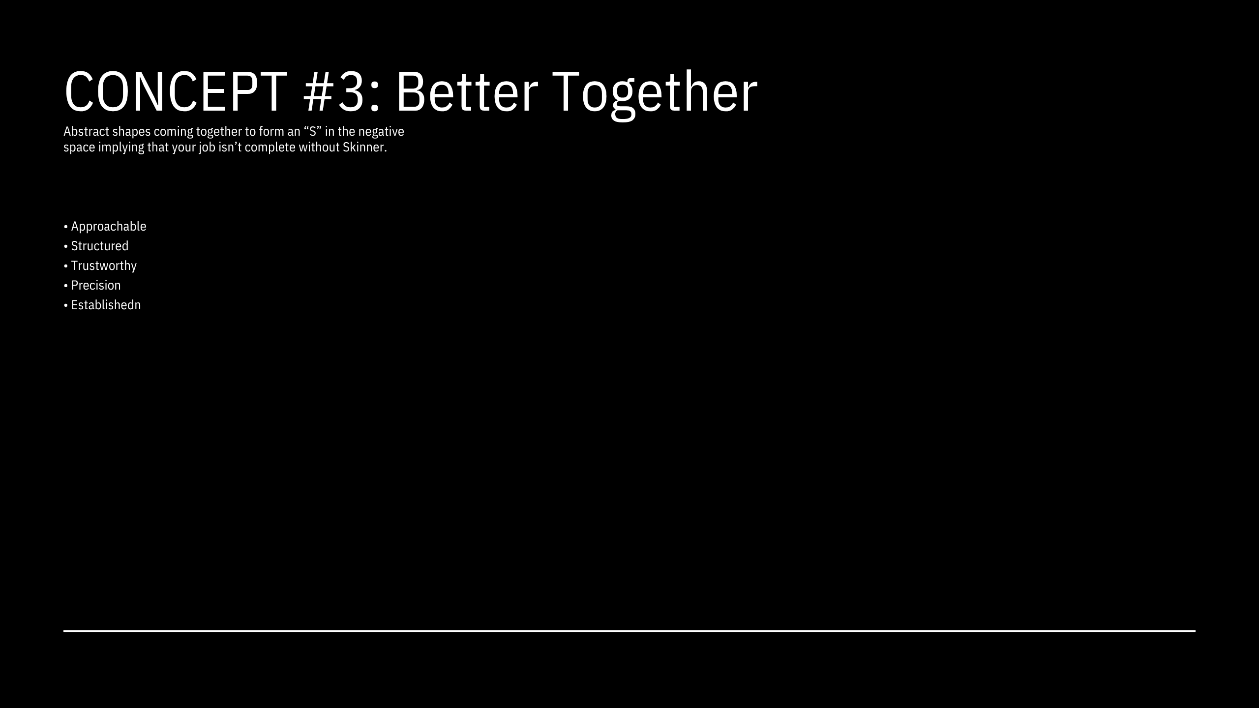 Slide with the title CONCEPT #3: Better Together, a brief description about abstract shapes and negative space, and a bullet list: Approachable, Structured, Trustworthy, Precision, Established. Black background with white text.