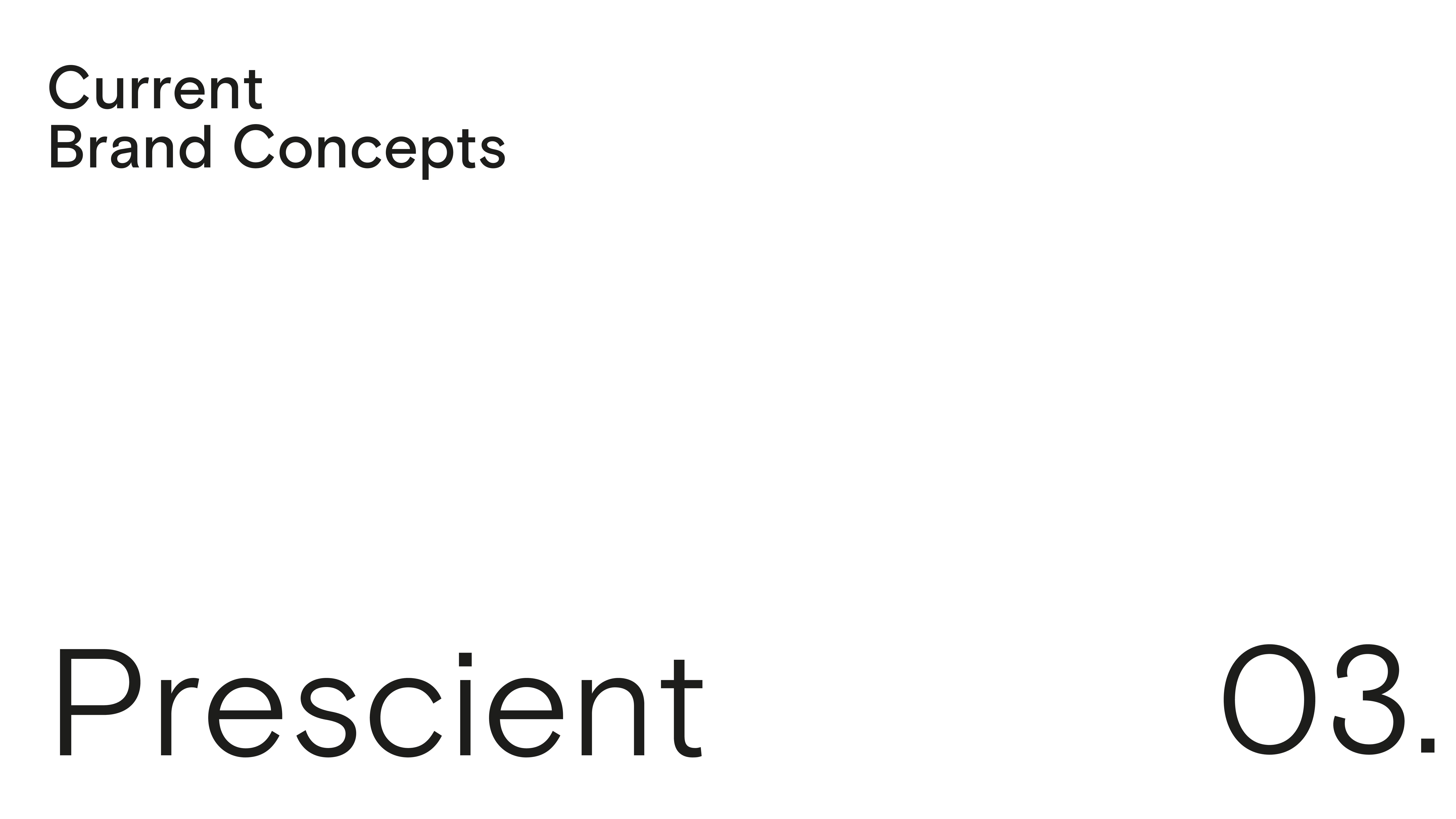 White slide with black text reading Current Brand Concepts at the top left and Prescient 03. in large font at the bottom. The design is minimal and modern with ample empty space.