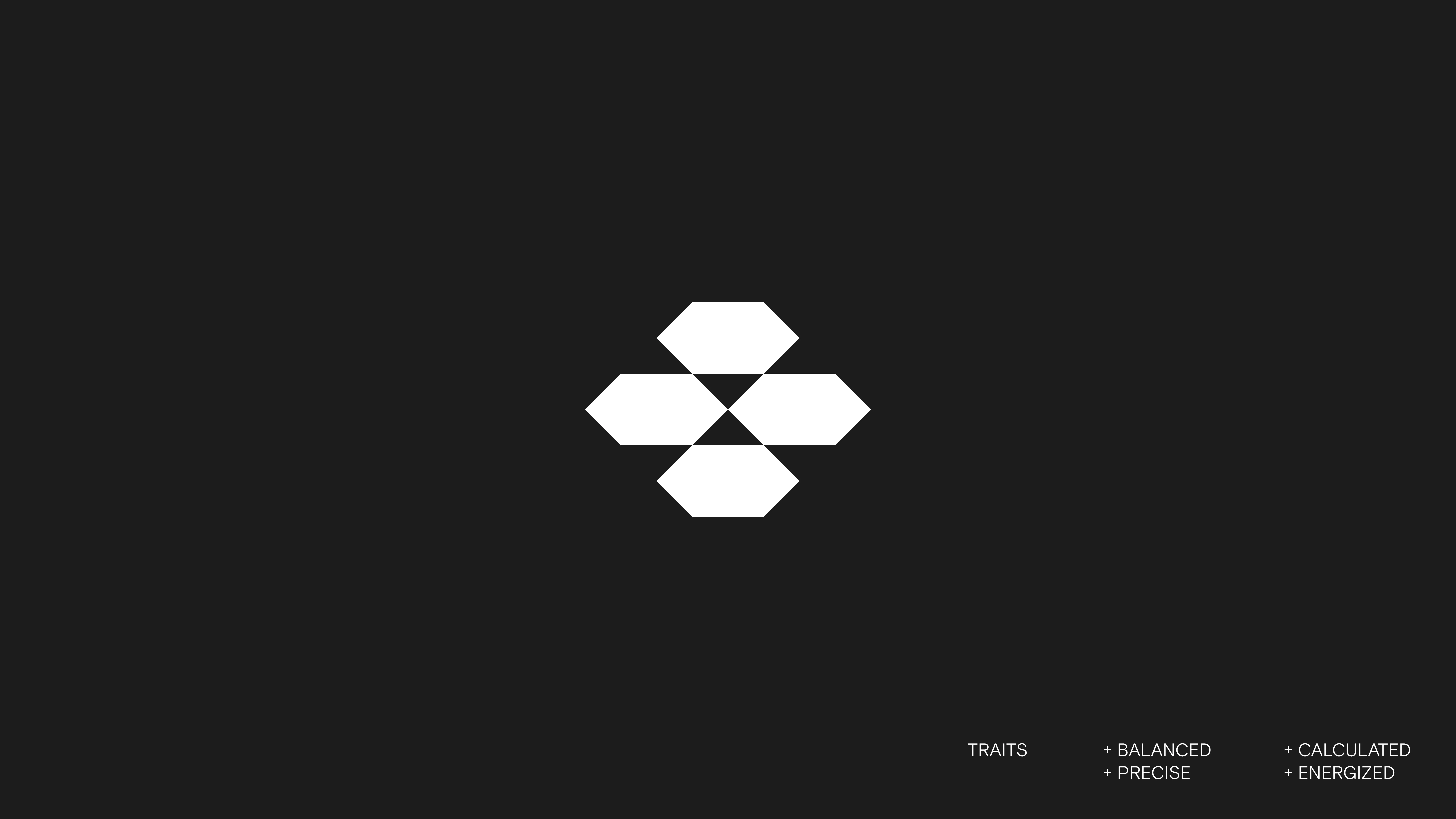 A black background with six white hexagonal shapes arranged in a cross pattern at the center. In the bottom right corner, text lists traits: BALANCED, PRECISE, CALCULATED, and ENERGIZED.