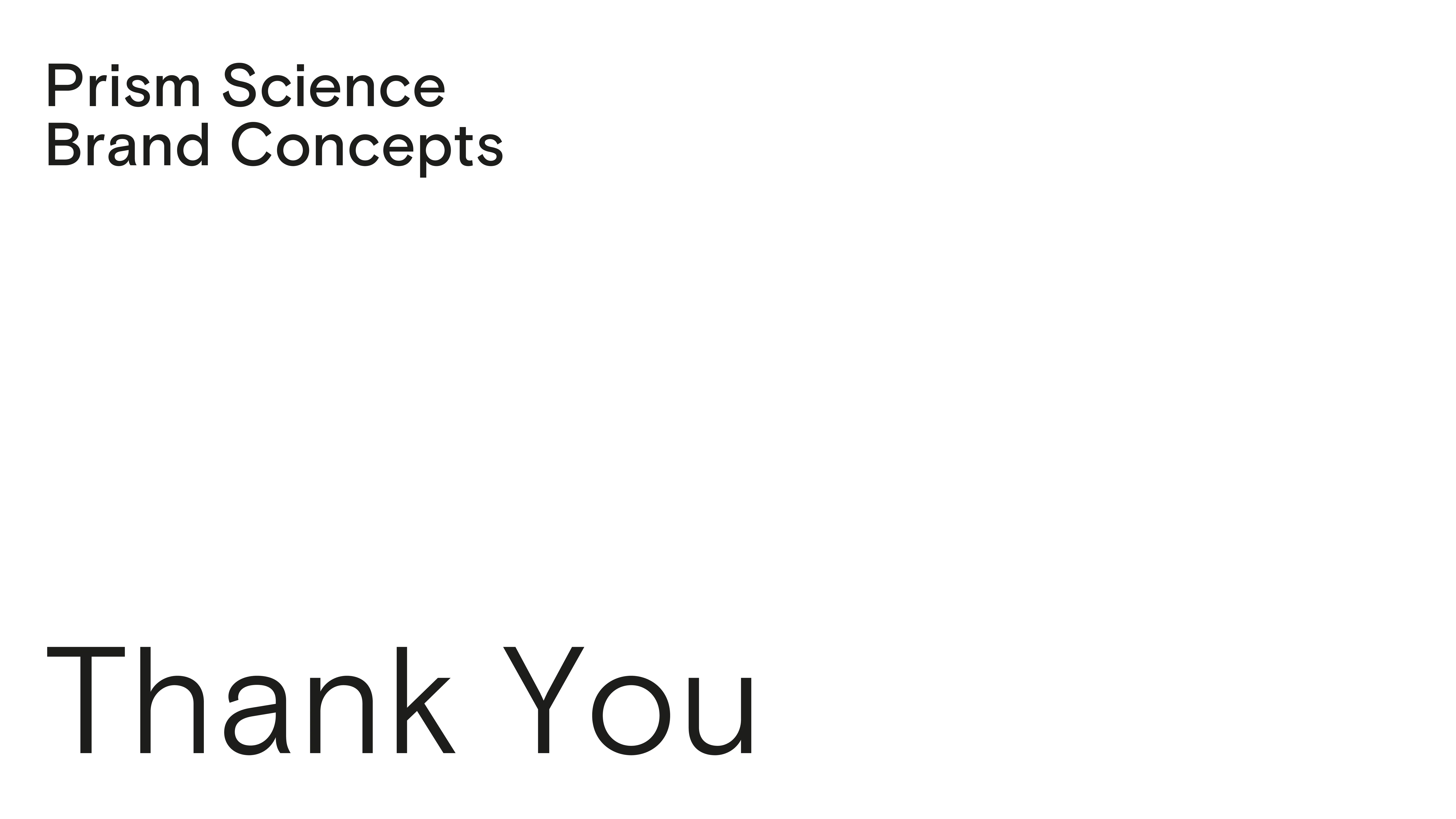 White slide with the text “Prism Science Brand Concepts” in the top left corner and “Thank You” in large font at the bottom left. The design is minimal and uses simple black text.