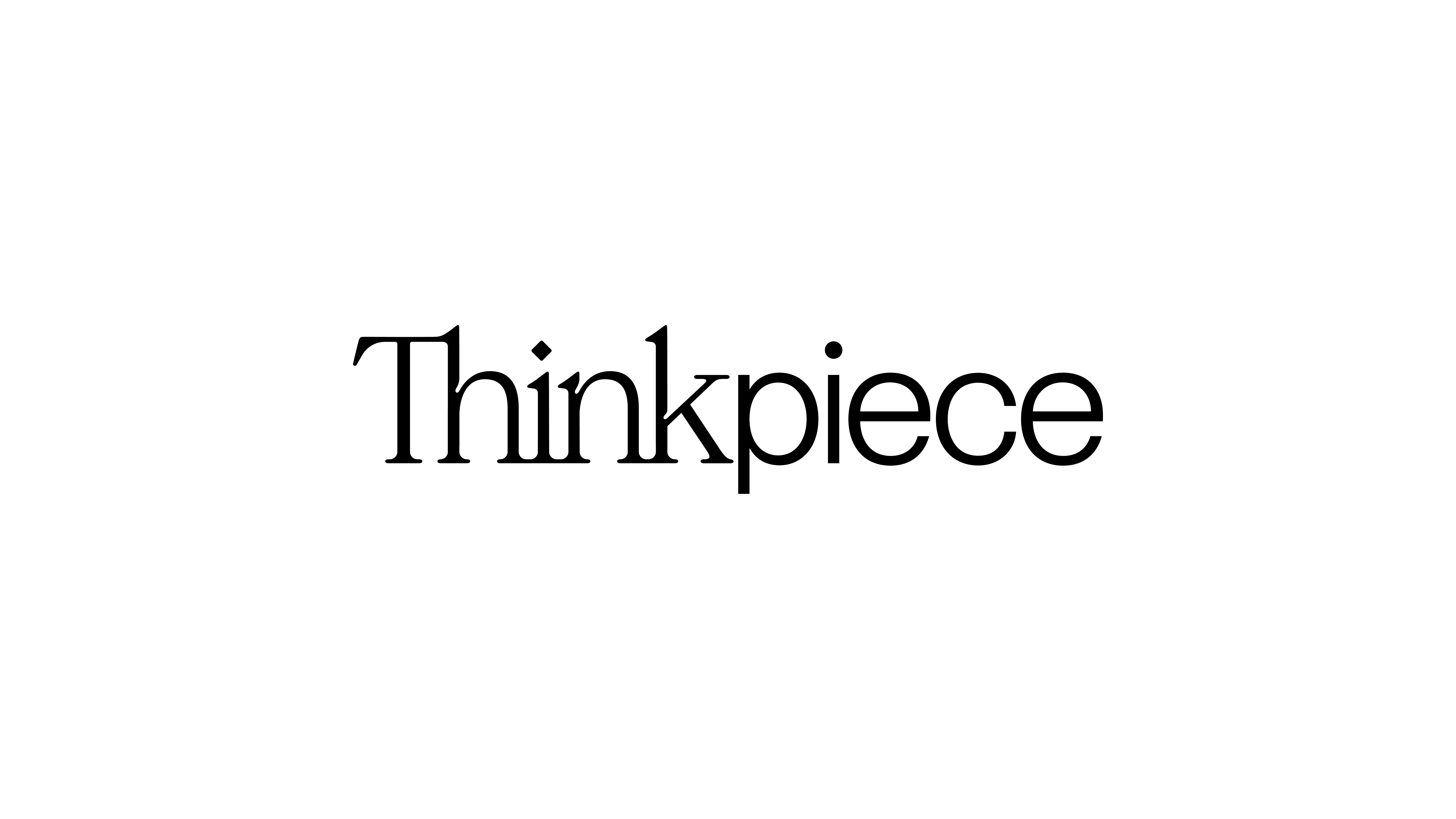 The word Thinkpiece is written in black, elegant serif font on a plain white background.